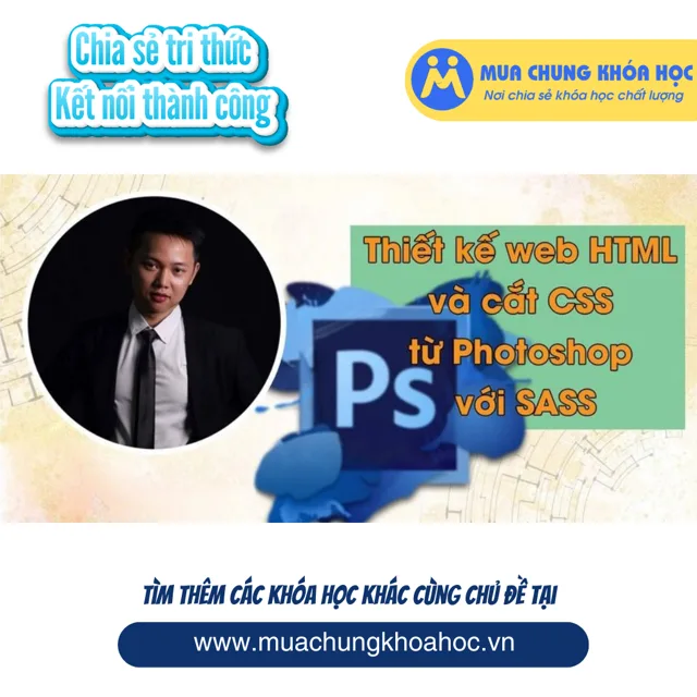 UXD27. Thiết kế web HTML và cắt CSS từ Photoshop với SASS