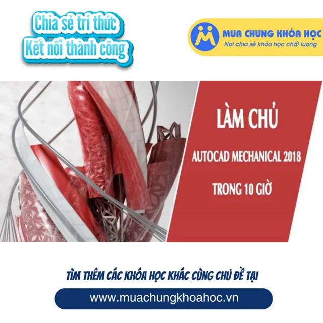 UXD36. Làm chủ Autocad Mechanical 2018 trong 10 giờ