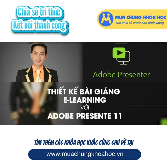 UXD48. Thiết kế bài giảng E-learning đạt giải với Adobe Presenter 11