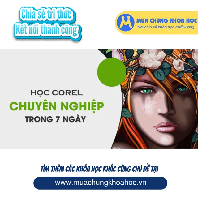 UXD57. Học Corel chuyên nghiệp trong 7 ngày
