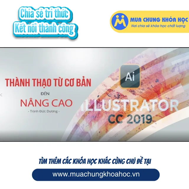 UXD71. Adobe Illustrator cc 2019 - Thành thạo từ cơ bản đến nâng cao