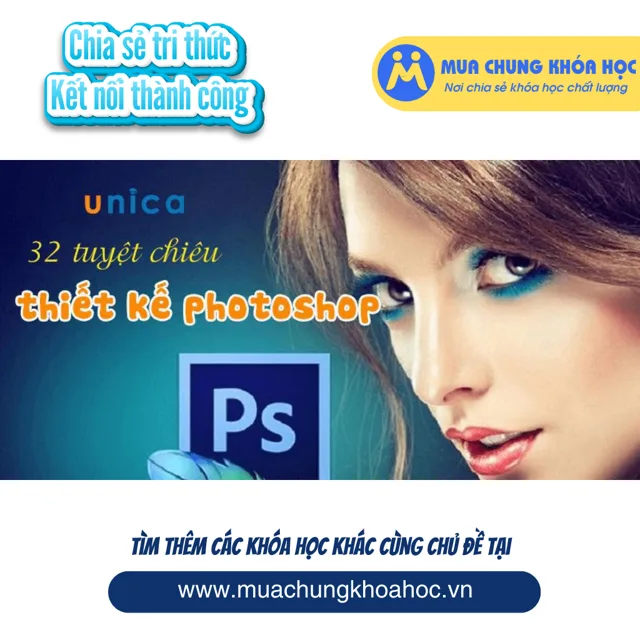 UXD74. 32 Tuyệt chiêu thiết kế photoshop