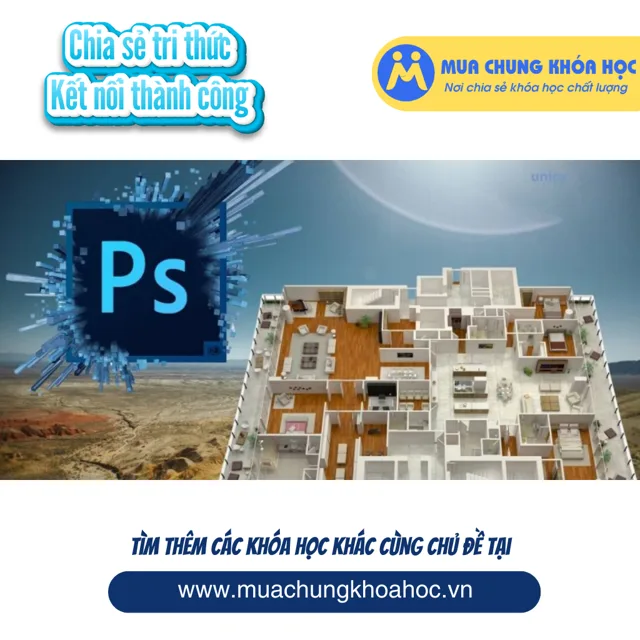 UXD84. Trở thành chuyên gia photoshop kiến trúc nội thất quy hoạch