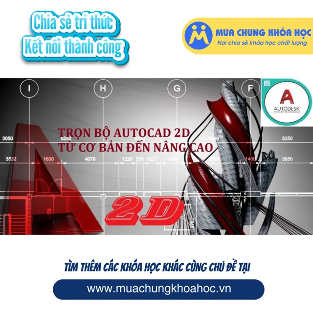 UXD97. Trọn bộ AutoCAD 2D từ cơ bản đến nâng cao