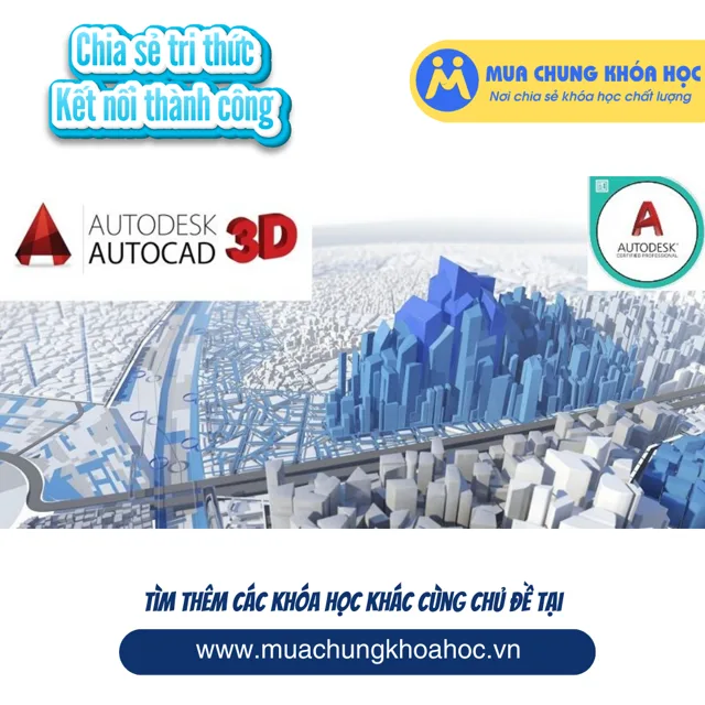 UXD98. Thành thạo AUTOCAD 3D